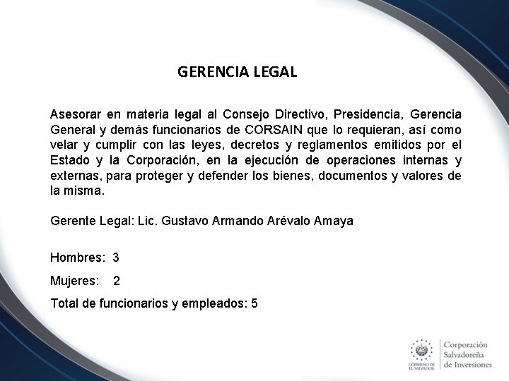 GERENCIA LEGAL Asesorar en materia legal al Consejo Directivo, Presidencia, Gerencia General y demás