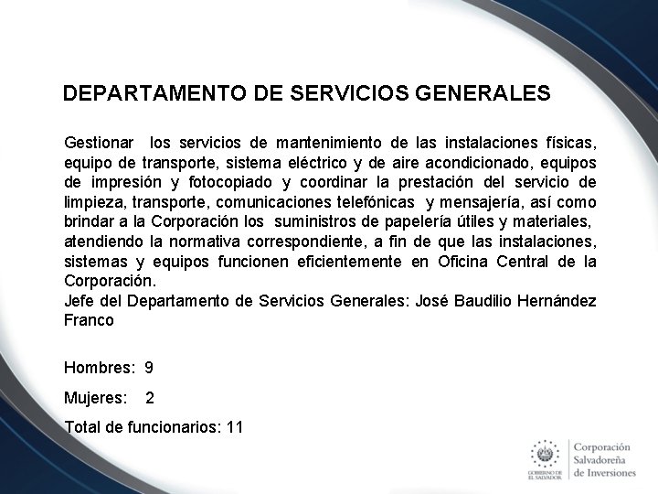 DEPARTAMENTO DE SERVICIOS GENERALES Gestionar los servicios de mantenimiento de las instalaciones físicas, equipo