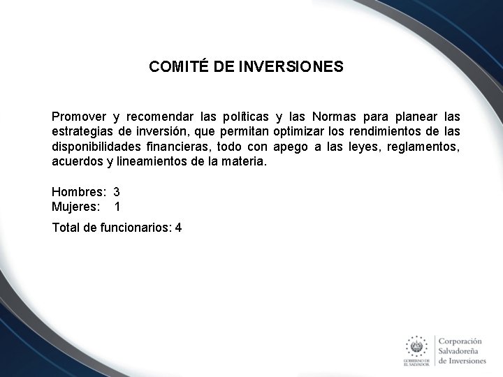 COMITÉ DE INVERSIONES Promover y recomendar las políticas y las Normas para planear las