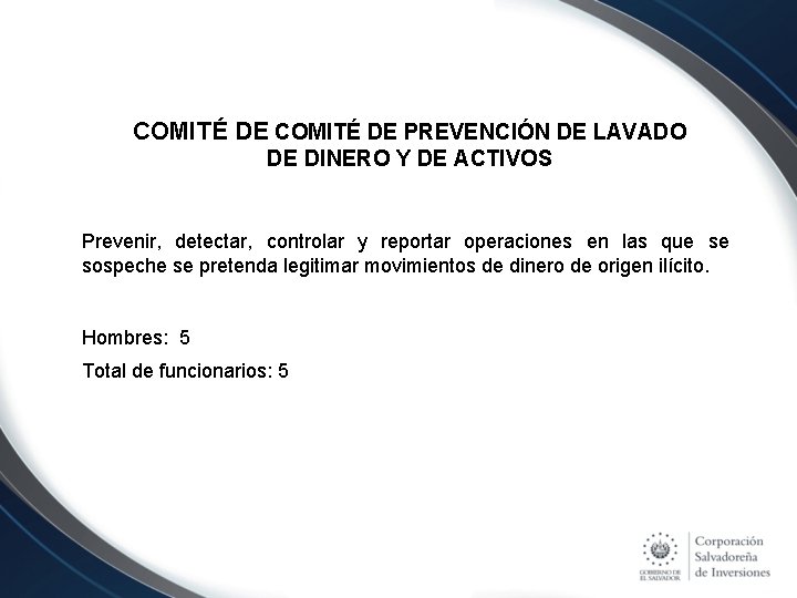 COMITÉ DE PREVENCIÓN DE LAVADO DE DINERO Y DE ACTIVOS Prevenir, detectar, controlar y