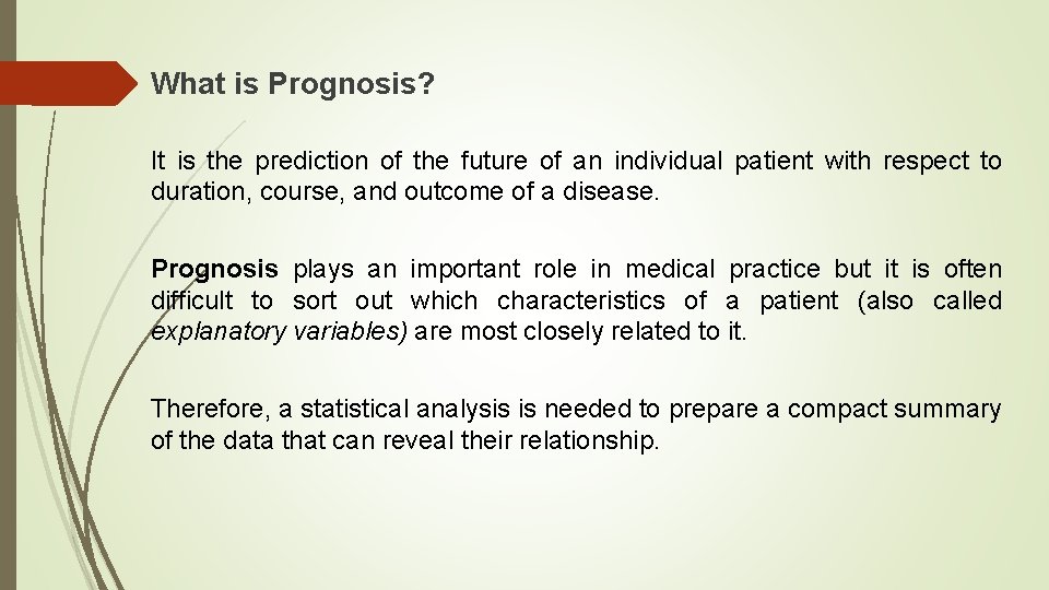 What is Prognosis? It is the prediction of the future of an individual patient