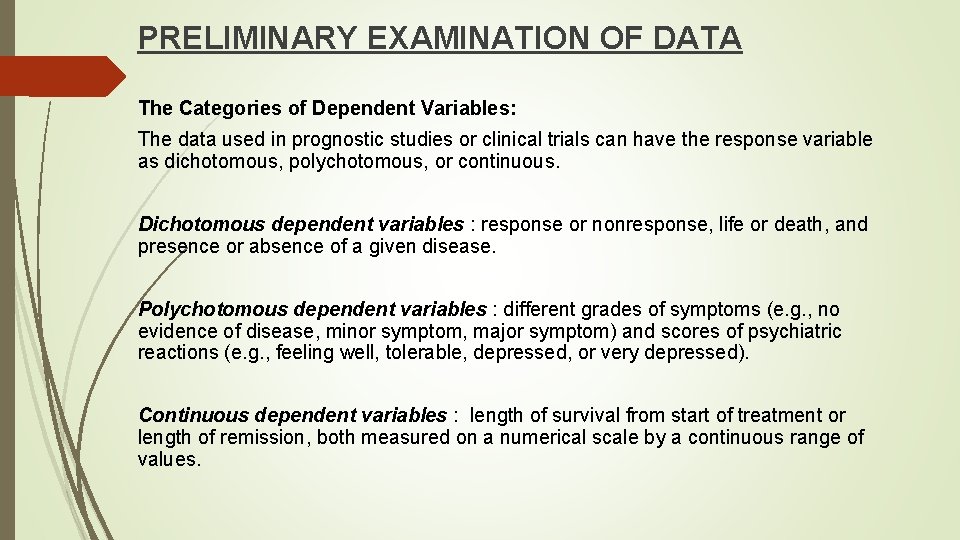 PRELIMINARY EXAMINATION OF DATA The Categories of Dependent Variables: The data used in prognostic