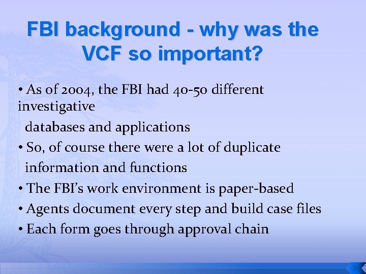 FBI background - why was the VCF so important? • As of 2004, the