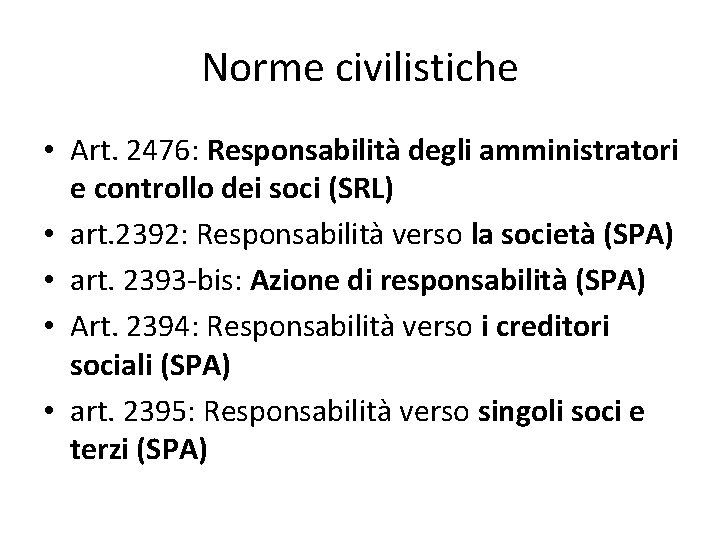 Norme civilistiche • Art. 2476: Responsabilità degli amministratori e controllo dei soci (SRL) •