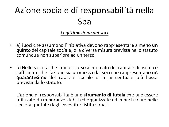 Azione sociale di responsabilità nella Spa Legittimazione dei soci • a) i soci che