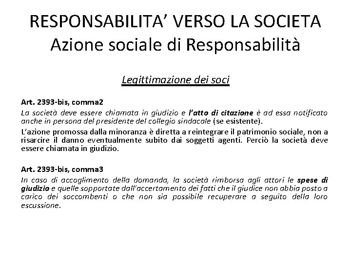 RESPONSABILITA’ VERSO LA SOCIETA Azione sociale di Responsabilità Legittimazione dei soci Art. 2393 -bis,