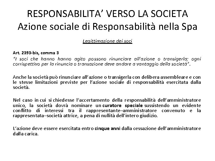 RESPONSABILITA’ VERSO LA SOCIETA Azione sociale di Responsabilità nella Spa Legittimazione dei soci Art.