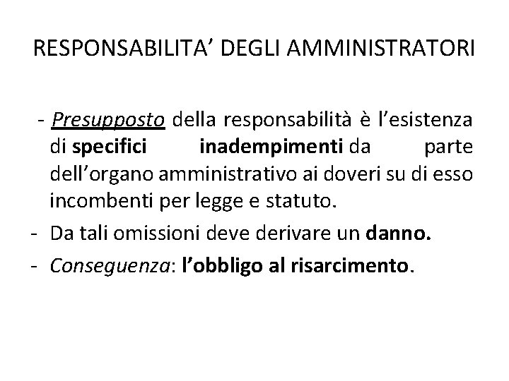 RESPONSABILITA’ DEGLI AMMINISTRATORI - Presupposto della responsabilità è l’esistenza di specifici inadempimenti da parte