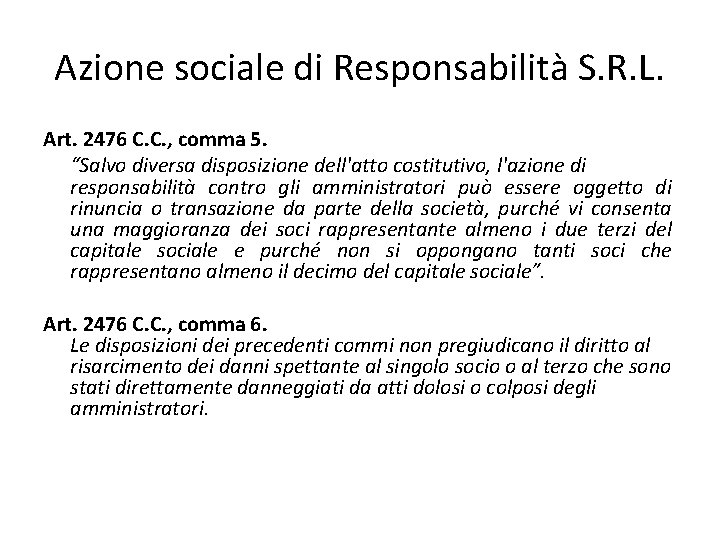 Azione sociale di Responsabilità S. R. L. Art. 2476 C. C. , comma 5.