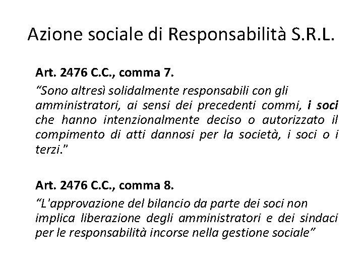 Azione sociale di Responsabilità S. R. L. Art. 2476 C. C. , comma 7.