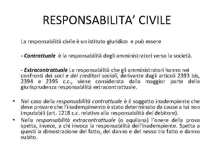 RESPONSABILITA’ CIVILE La responsabilità civile è un istituto giuridico e può essere - Contrattuale