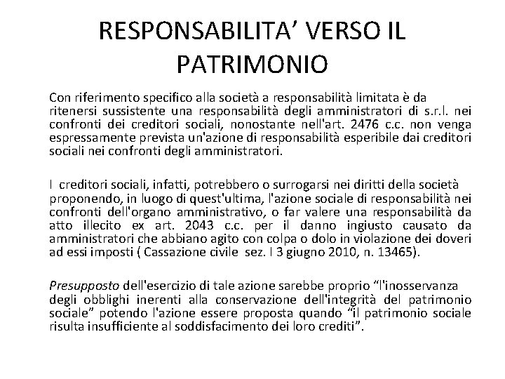 RESPONSABILITA’ VERSO IL PATRIMONIO Con riferimento specifico alla società a responsabilità limitata è da