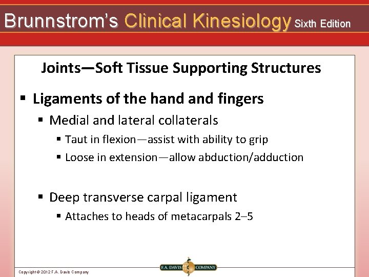 Brunnstrom’s Clinical Kinesiology Sixth Edition Joints—Soft Tissue Supporting Structures § Ligaments of the hand