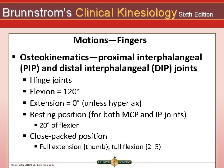 Brunnstrom’s Clinical Kinesiology Sixth Edition Motions—Fingers § Osteokinematics—proximal interphalangeal (PIP) and distal interphalangeal (DIP)