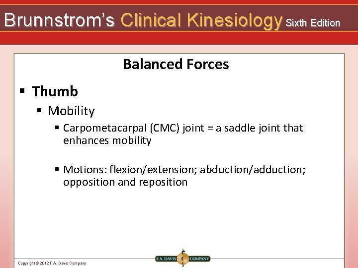 Brunnstrom’s Clinical Kinesiology Sixth Edition Balanced Forces § Thumb § Mobility § Carpometacarpal (CMC)