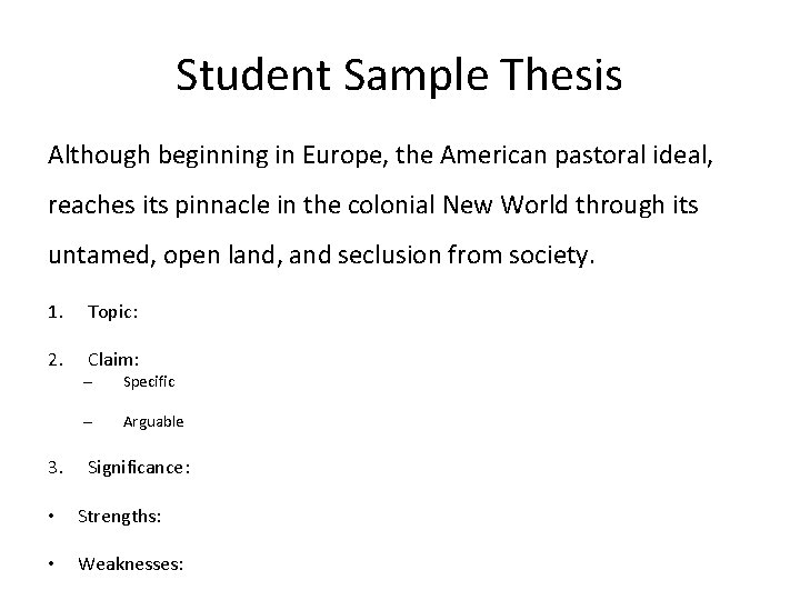 Student Sample Thesis Although beginning in Europe, the American pastoral ideal, reaches its pinnacle