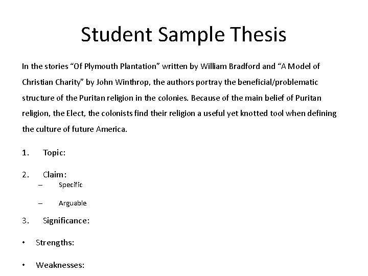 Student Sample Thesis In the stories “Of Plymouth Plantation” written by William Bradford and