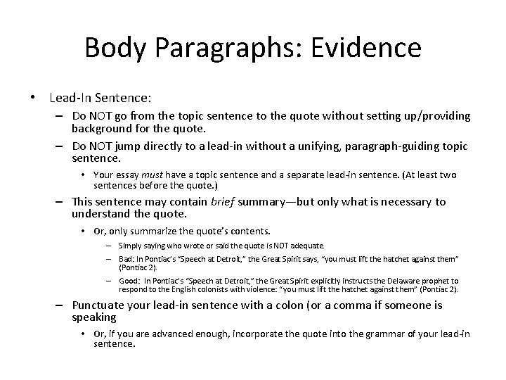 Body Paragraphs: Evidence • Lead-In Sentence: – Do NOT go from the topic sentence
