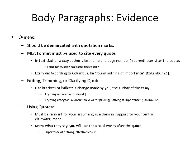 Body Paragraphs: Evidence • Quotes: – Should be demarcated with quotation marks. – MLA