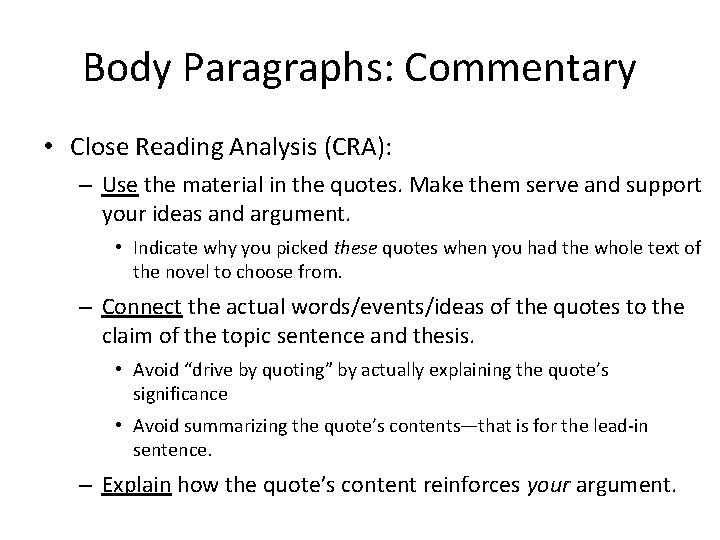 Body Paragraphs: Commentary • Close Reading Analysis (CRA): – Use the material in the