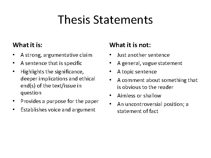 Thesis Statements What it is: What it is not: • A strong, argumentative claim