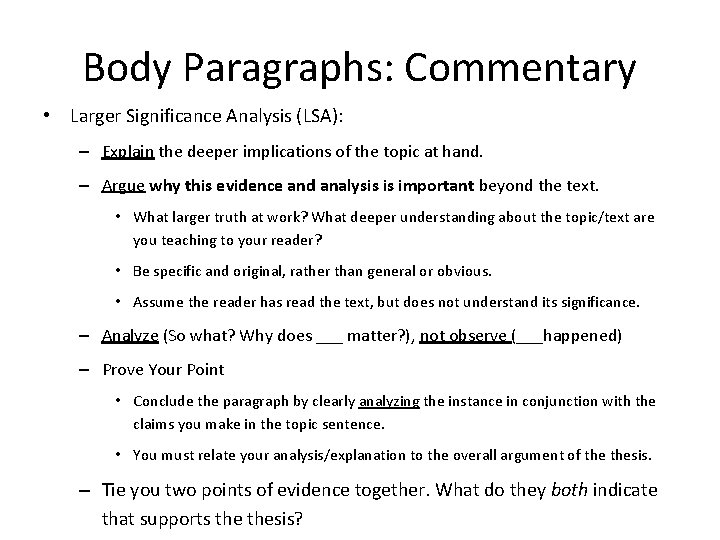 Body Paragraphs: Commentary • Larger Significance Analysis (LSA): – Explain the deeper implications of