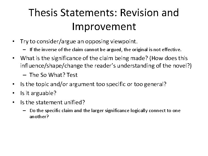 Thesis Statements: Revision and Improvement • Try to consider/argue an opposing viewpoint. – If