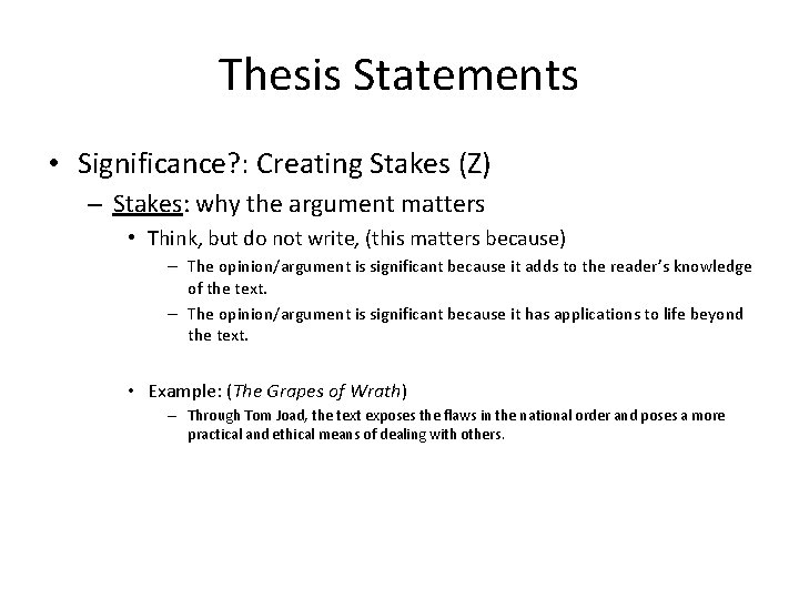 Thesis Statements • Significance? : Creating Stakes (Z) – Stakes: why the argument matters