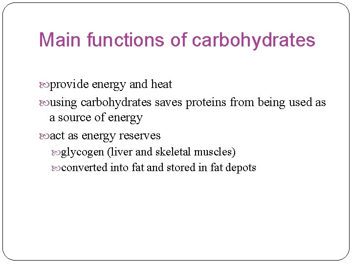 Main functions of carbohydrates provide energy and heat using carbohydrates saves proteins from being