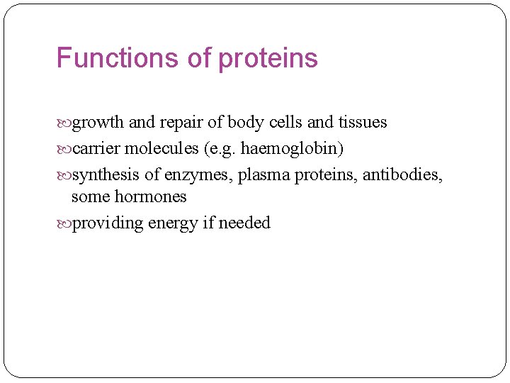 Functions of proteins growth and repair of body cells and tissues carrier molecules (e.