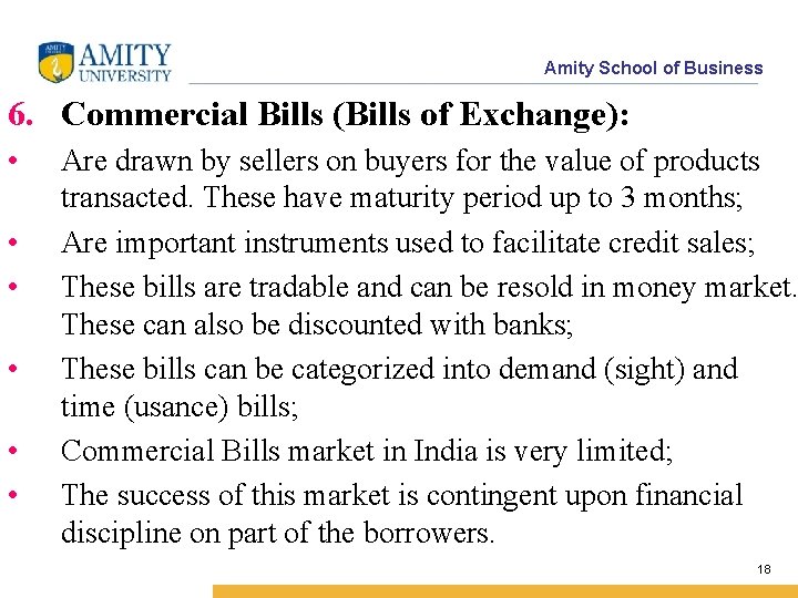 Amity School of Business 6. Commercial Bills (Bills of Exchange): • • • Are