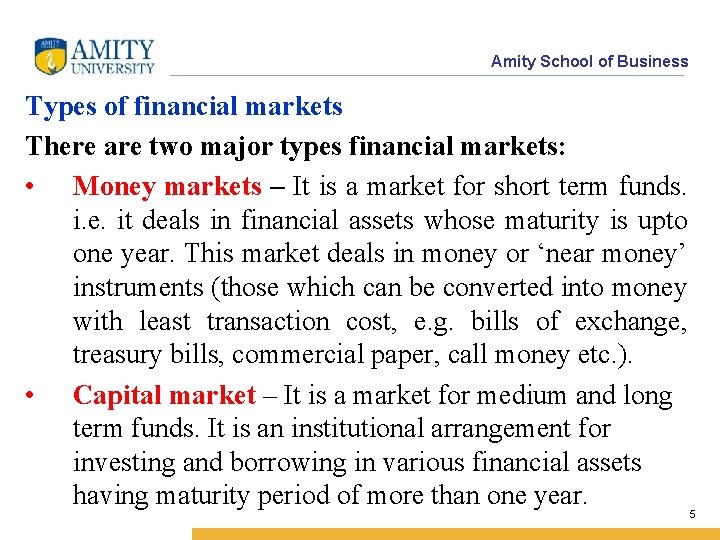 Amity School of Business Types of financial markets There are two major types financial