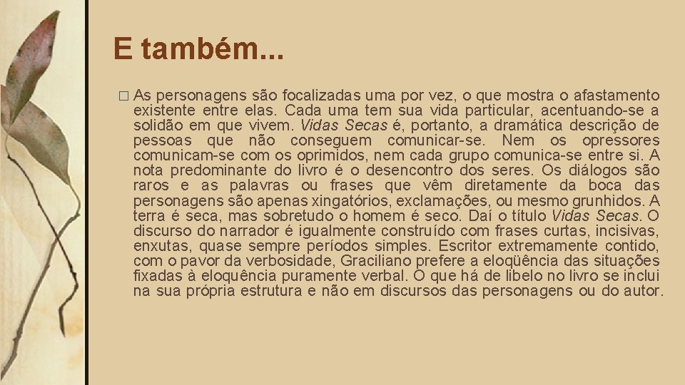 E também. . . � As personagens são focalizadas uma por vez, o que E também. . . � As personagens são focalizadas uma por vez, o que