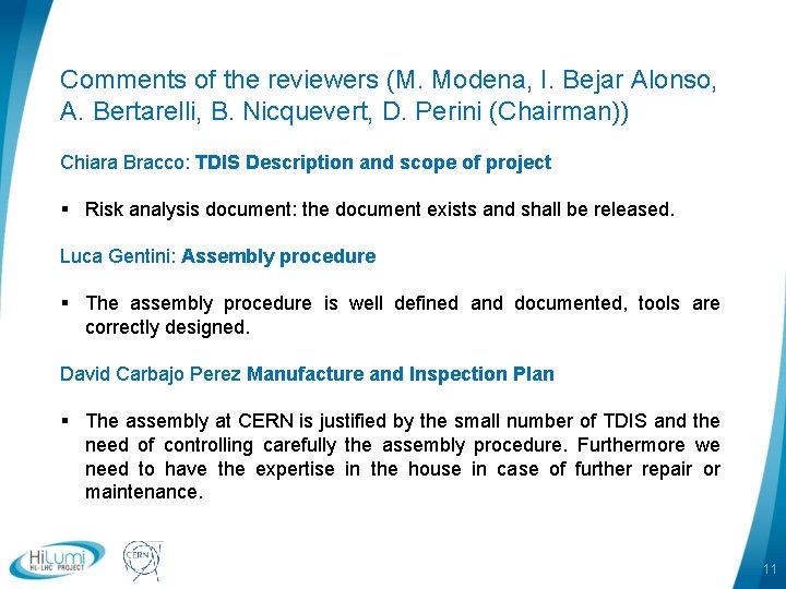 Comments of the reviewers (M. Modena, I. Bejar Alonso, A. Bertarelli, B. Nicquevert, D.