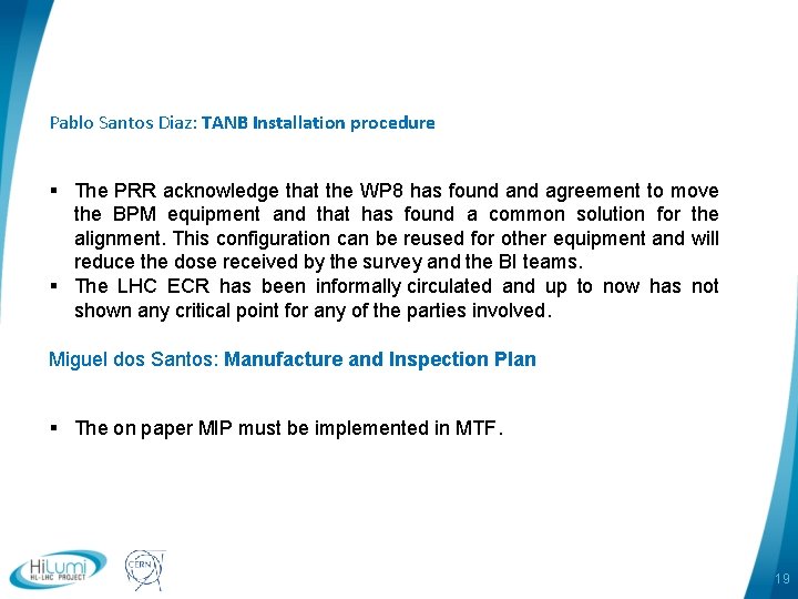 Pablo Santos Diaz: TANB Installation procedure § The PRR acknowledge that the WP 8