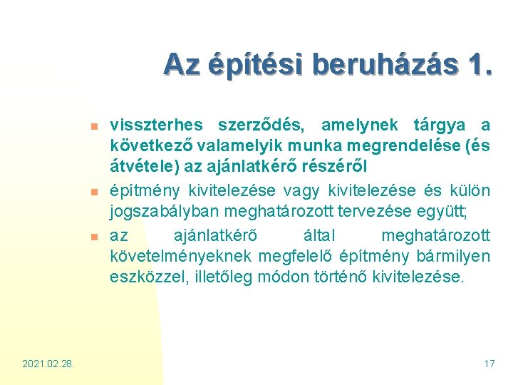 Az építési beruházás 1. n n n 2021. 02. 28. visszterhes szerződés, amelynek tárgya