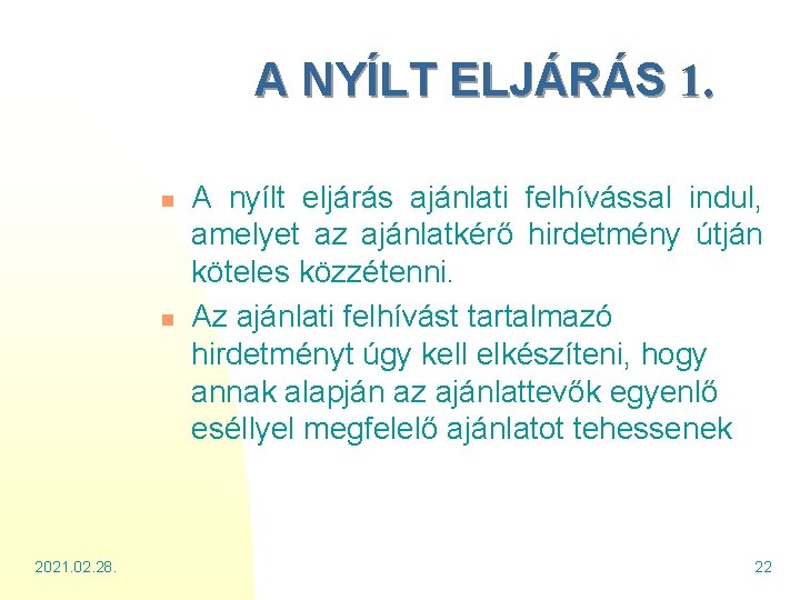 A NYÍLT ELJÁRÁS 1. n n 2021. 02. 28. A nyílt eljárás ajánlati felhívással