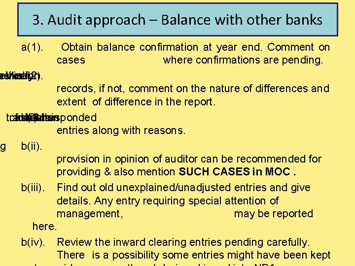 3. Audit approach – Balance with other banks a(1). Obtain balance confirmation at year