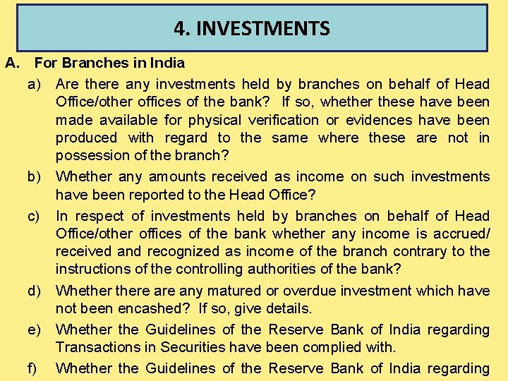 4. INVESTMENTS A. For Branches in India a) Are there any investments held by