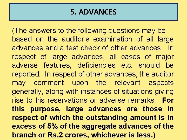 5. ADVANCES (The answers to the following questions may be based on the auditor’s