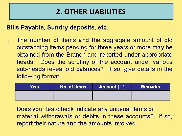 2. OTHER LIABILITIES Bills Payable, Sundry deposits, etc. i. The number of items and