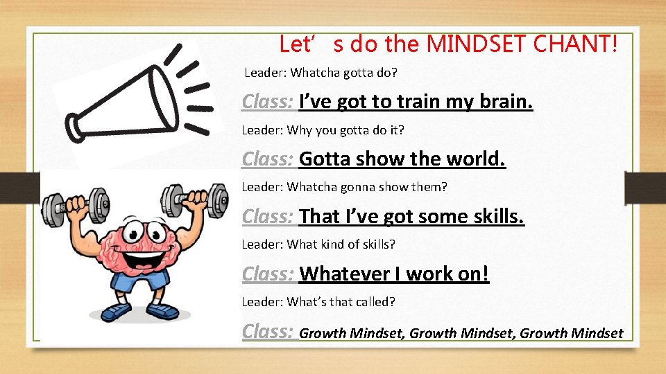 Let’s do the MINDSET CHANT! Leader: Whatcha gotta do? Class: I’ve got to train