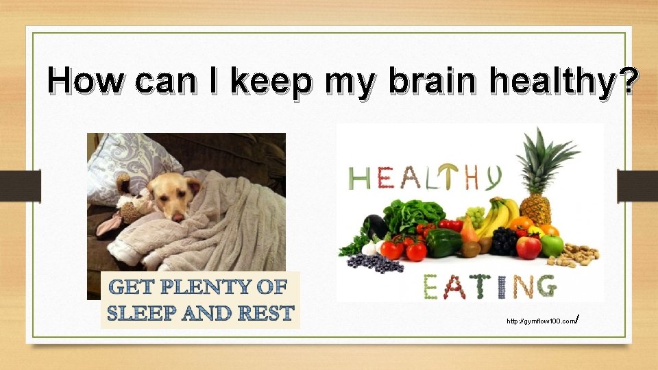How can I keep my brain healthy? / http: //gymflow 100. com 