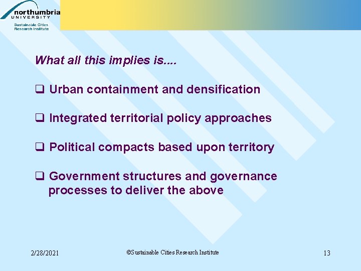 What all this implies is. . q Urban containment and densification q Integrated territorial