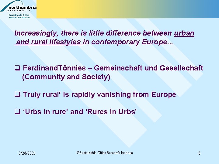 Increasingly, there is little difference between urban and rural lifestyles in contemporary Europe. .