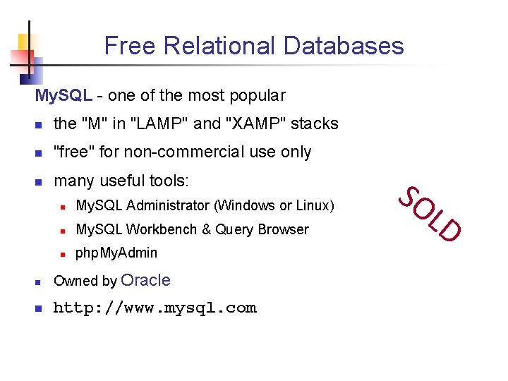 Free Relational Databases My. SQL - one of the most popular n the "M"