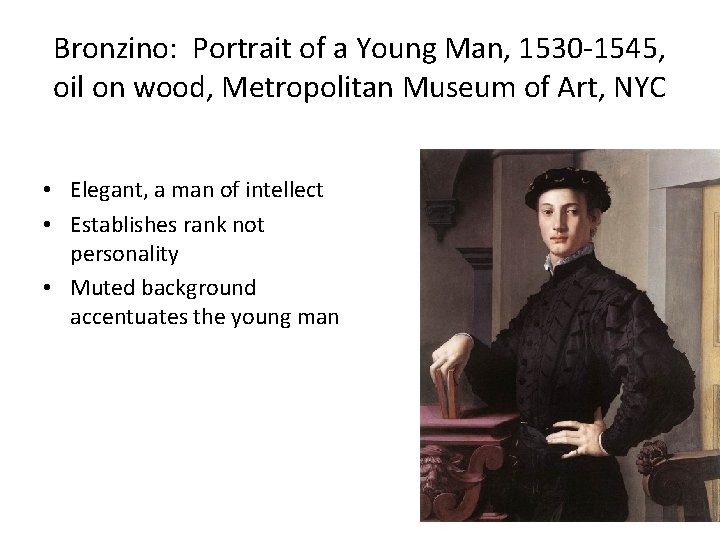 Bronzino: Portrait of a Young Man, 1530 -1545, oil on wood, Metropolitan Museum of
