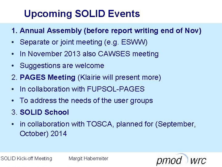 Upcoming SOLID Events 1. Annual Assembly (before report writing end of Nov) • Separate