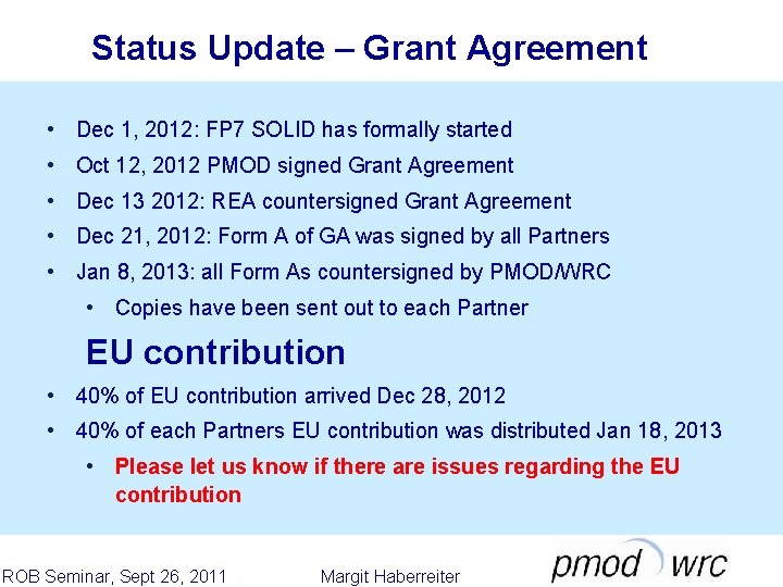 Status Update – Grant Agreement • Dec 1, 2012: FP 7 SOLID has formally