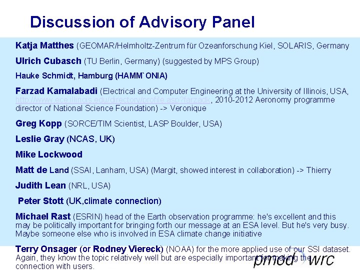 Discussion of Advisory Panel Katja Matthes (GEOMAR/Helmholtz-Zentrum für Ozeanforschung Kiel, SOLARIS, Germany Ulrich Cubasch